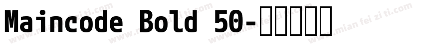 Maincode Bold 50字体转换